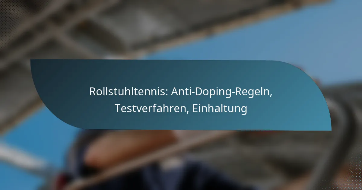 Rollstuhltennis: Anti-Doping-Regeln, Testverfahren, Einhaltung