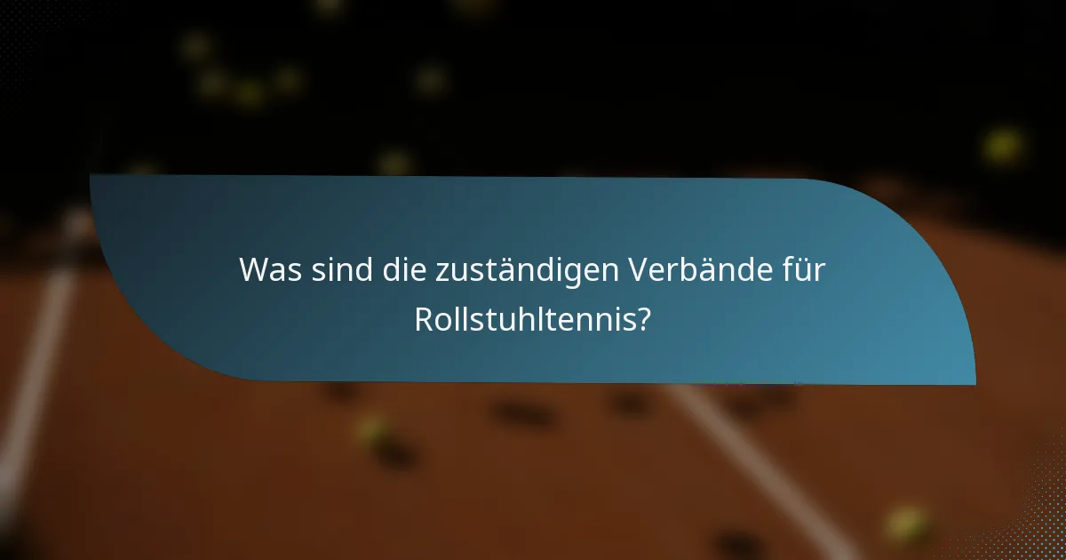 Was sind die zuständigen Verbände für Rollstuhltennis?